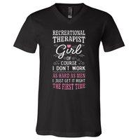 DonT Work As Hard As Recreational Therapist V-Neck T-Shirt