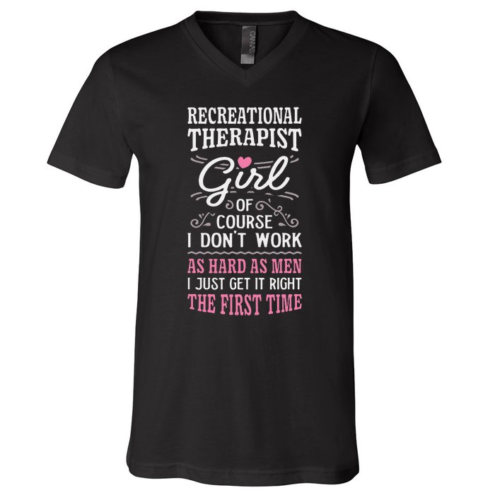 DonT Work As Hard As Recreational Therapist V-Neck T-Shirt