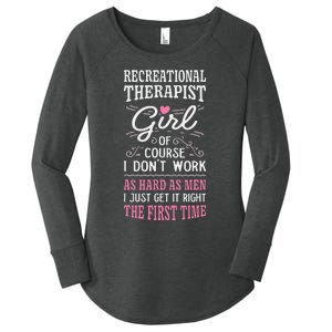 DonT Work As Hard As Recreational Therapist Women's Perfect Tri Tunic Long Sleeve Shirt