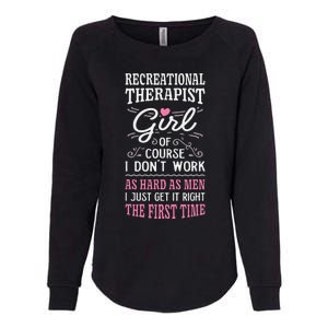 DonT Work As Hard As Recreational Therapist Womens California Wash Sweatshirt