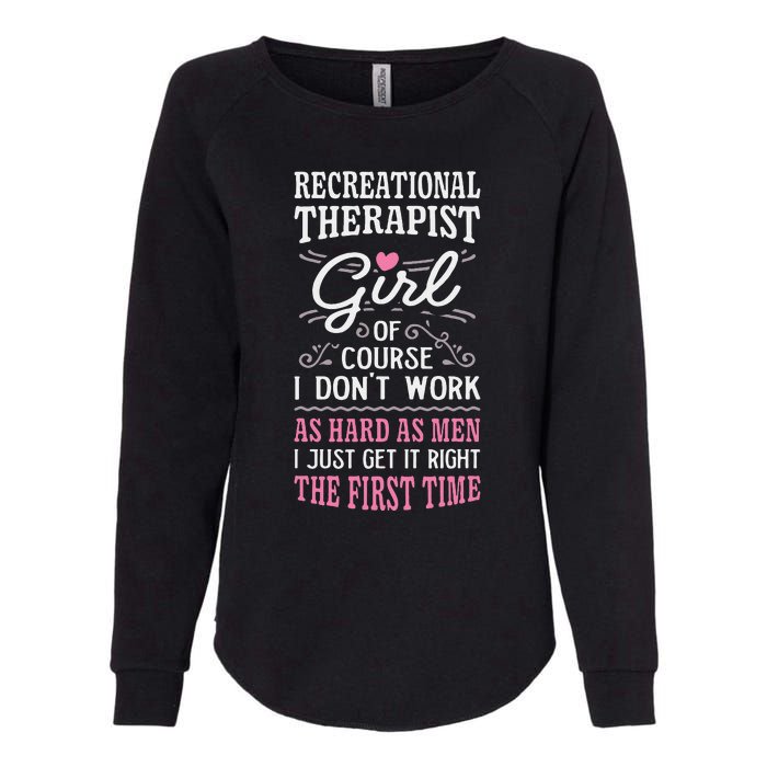 DonT Work As Hard As Recreational Therapist Womens California Wash Sweatshirt