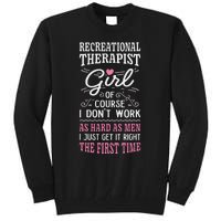 DonT Work As Hard As Recreational Therapist Tall Sweatshirt