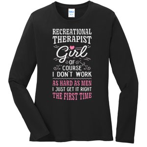 DonT Work As Hard As Recreational Therapist Ladies Long Sleeve Shirt