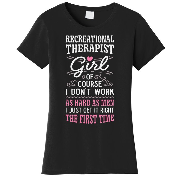 DonT Work As Hard As Recreational Therapist Women's T-Shirt