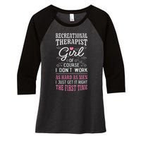 DonT Work As Hard As Recreational Therapist Women's Tri-Blend 3/4-Sleeve Raglan Shirt