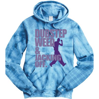 Dubstep Weed And Jacking Off Funny Tie Dye Hoodie