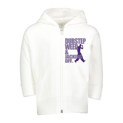 Dubstep Weed And Jacking Off Funny Toddler Zip Fleece Hoodie