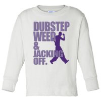 Dubstep Weed And Jacking Off Funny Toddler Long Sleeve Shirt