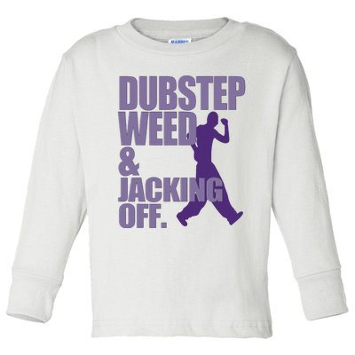 Dubstep Weed And Jacking Off Funny Toddler Long Sleeve Shirt