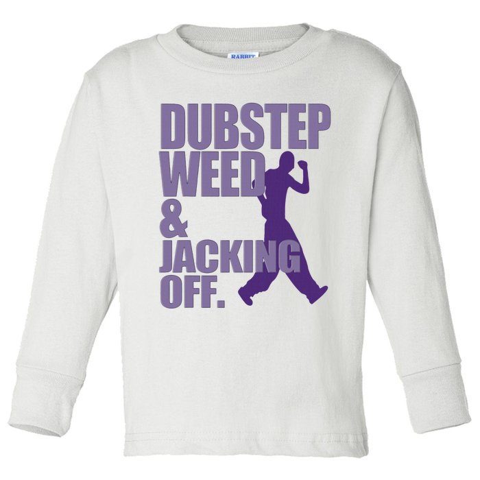 Dubstep Weed And Jacking Off Funny Toddler Long Sleeve Shirt