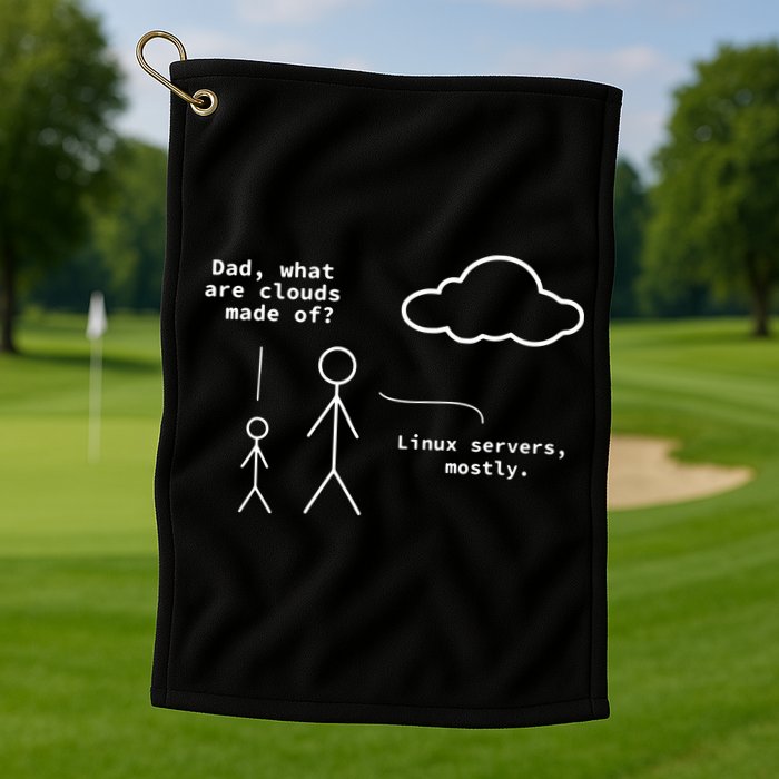 Dad What Are Clouds Made Of Debian Linux Programmer Golf Towel