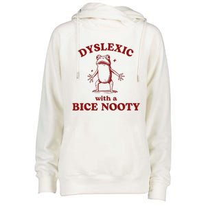 Dyslexic With A Bice Nooty Funny Dyslexia Womens Funnel Neck Pullover Hood