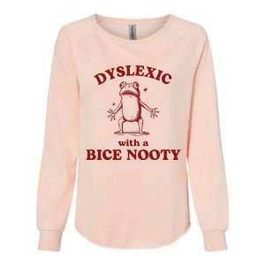 Dyslexic With A Bice Nooty Funny Dyslexia Womens California Wash Sweatshirt