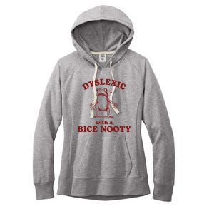 Dyslexic With A Bice Nooty Funny Dyslexia Women's Fleece Hoodie