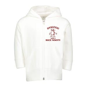 Dyslexic With A Bice Nooty Funny Dyslexia Toddler Zip Fleece Hoodie