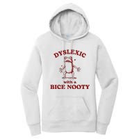 Dyslexic With A Bice Nooty Funny Dyslexia Women's Pullover Hoodie