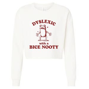 Dyslexic With A Bice Nooty Funny Dyslexia Cropped Pullover Crew