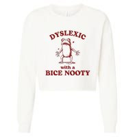 Dyslexic With A Bice Nooty Funny Dyslexia Cropped Pullover Crew