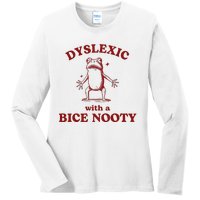 Dyslexic With A Bice Nooty Funny Dyslexia Ladies Long Sleeve Shirt