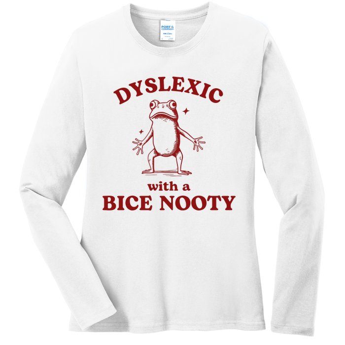 Dyslexic With A Bice Nooty Funny Dyslexia Ladies Long Sleeve Shirt