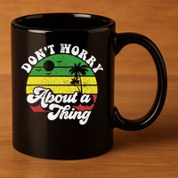 Dont Worry About A Thing Jamaica Rasta Reggae Jamaican Gift 11oz C Handle Ceramic Mug
