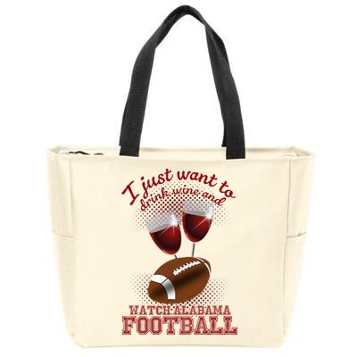 Drink Wine And Watch Alabama Football Zip Tote Bag