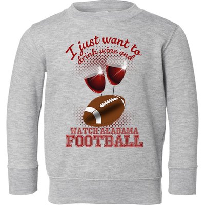 Drink Wine And Watch Alabama Football Toddler Sweatshirt