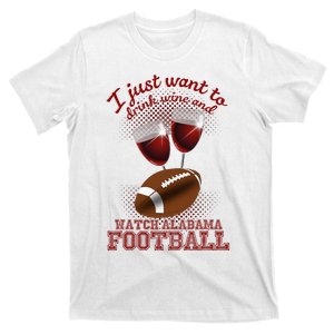 Drink Wine And Watch Alabama Football T-Shirt