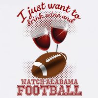 Drink Wine And Watch Alabama Football Button