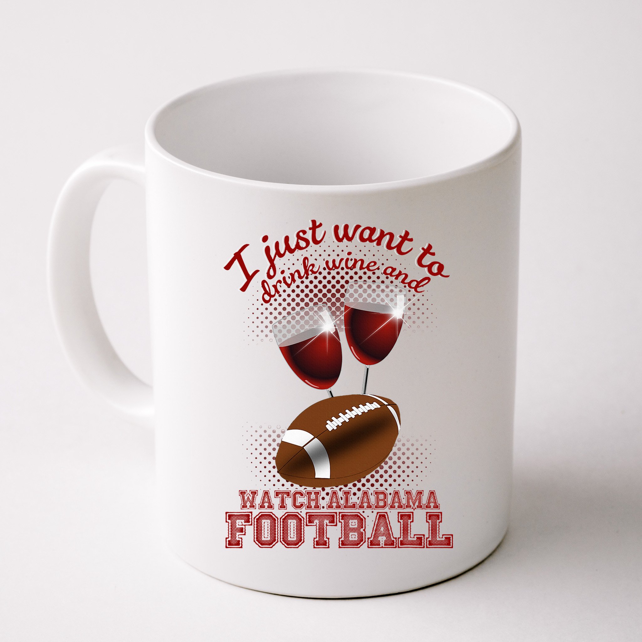 Drink Wine And Watch Alabama Football Mug