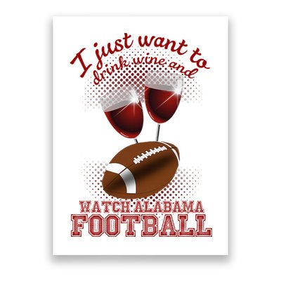 Drink Wine And Watch Alabama Football Poster