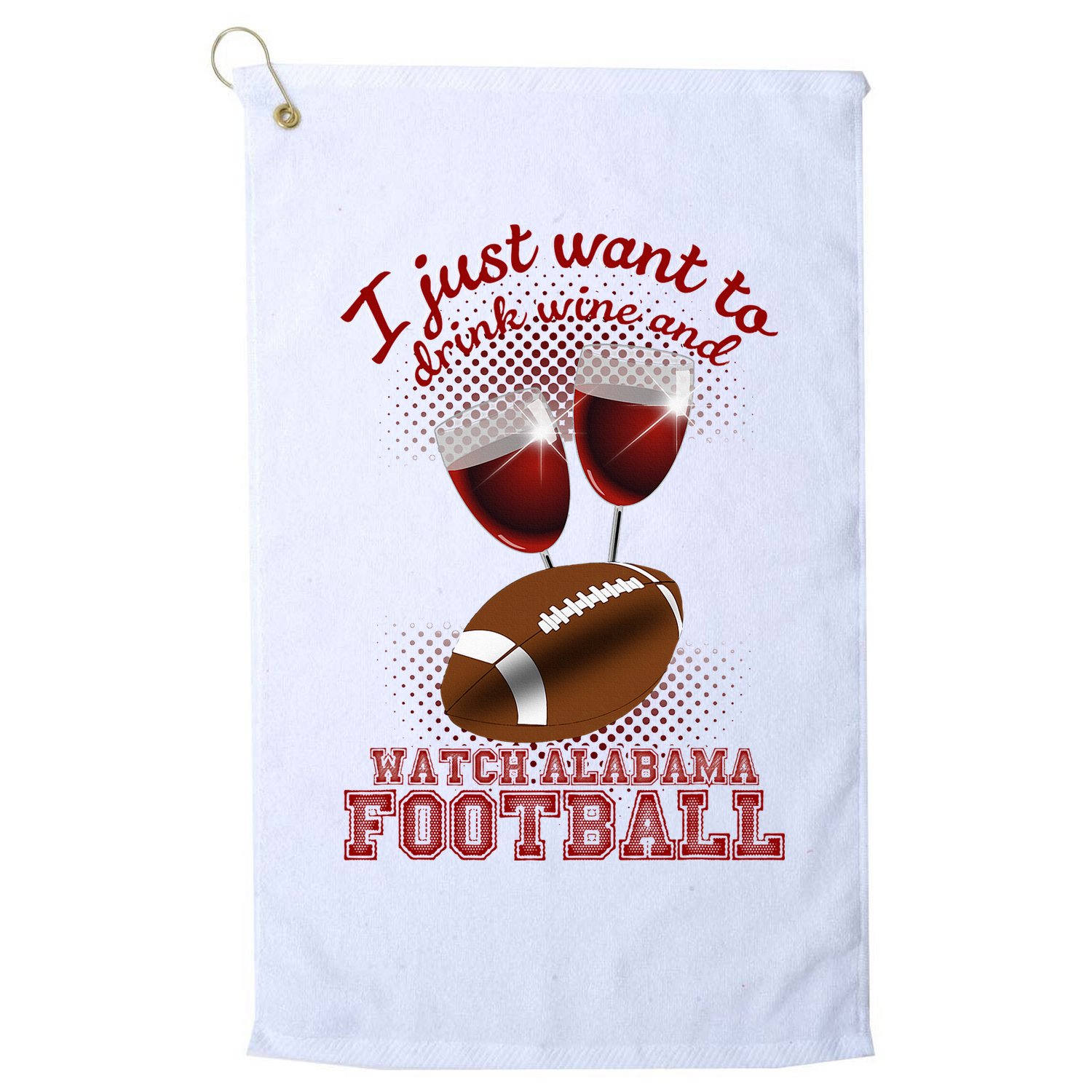 Drink Wine And Watch Alabama Football Golf Towel
