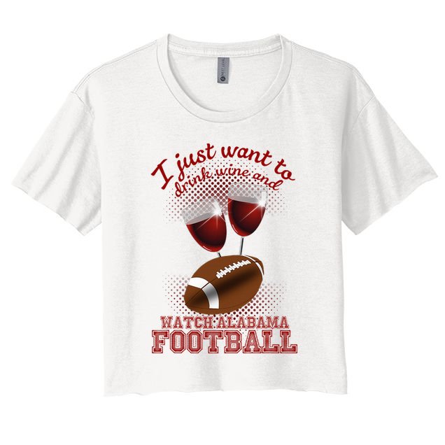 Drink Wine And Watch Alabama Football Crop Top