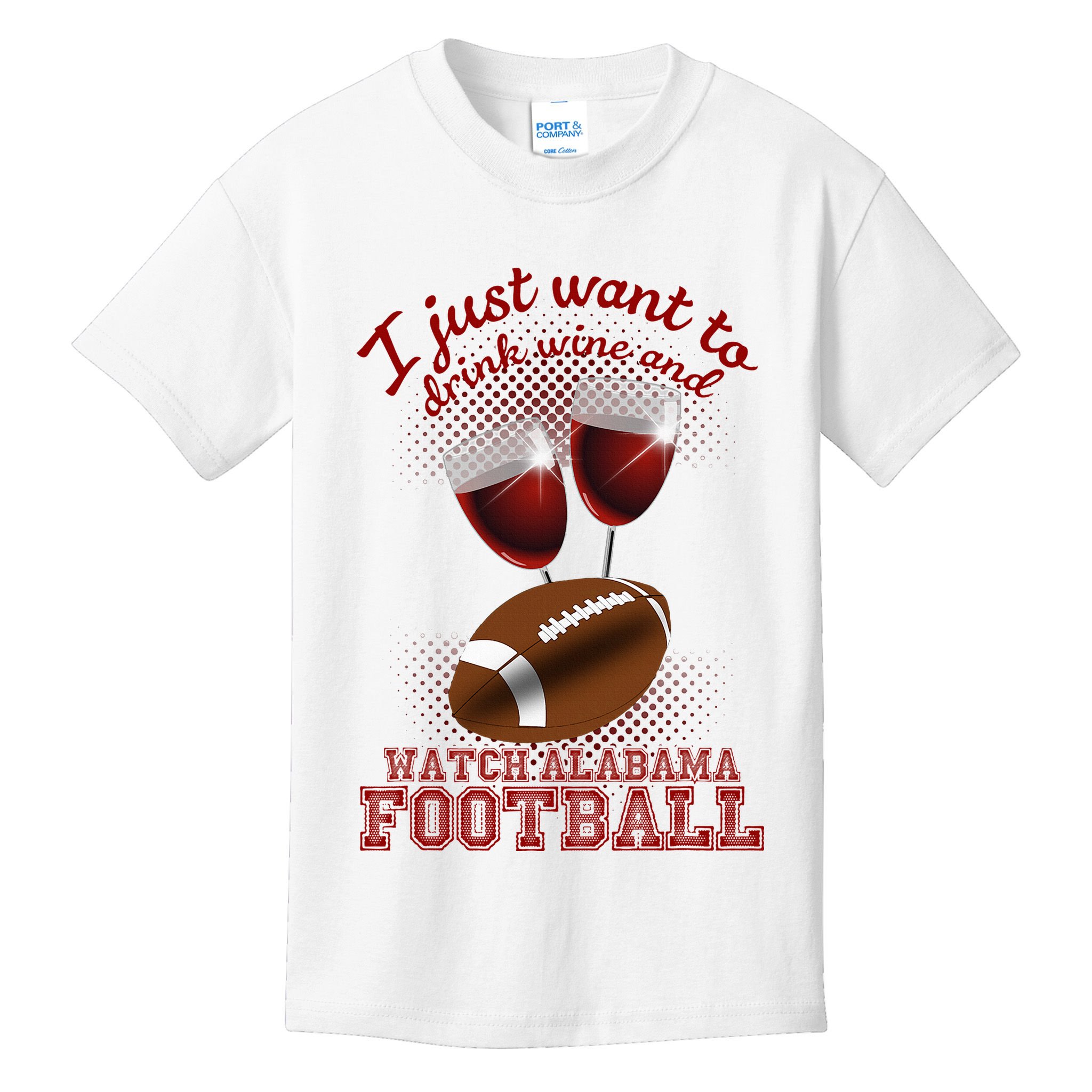 Drink Wine And Watch Alabama Football Kids T-Shirt