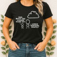 Dad What Are Clouds Made Of Linux Servers It Programmer Women's T-Shirt