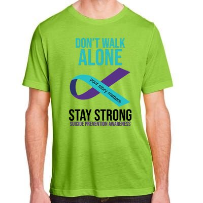 Don't Walk Alone Stay Strong Suicided Prevention Awareness Adult ChromaSoft Performance T-Shirt