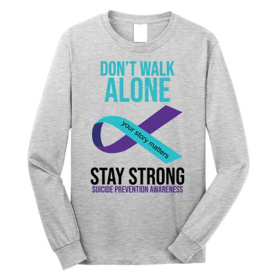 Don't Walk Alone Stay Strong Suicided Prevention Awareness Long Sleeve Shirt