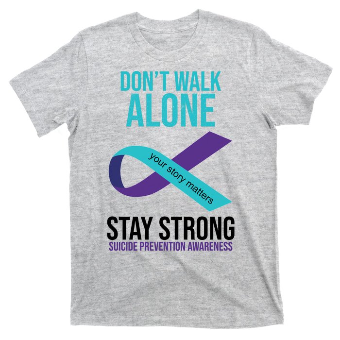 Don't Walk Alone Stay Strong Suicided Prevention Awareness T-Shirt