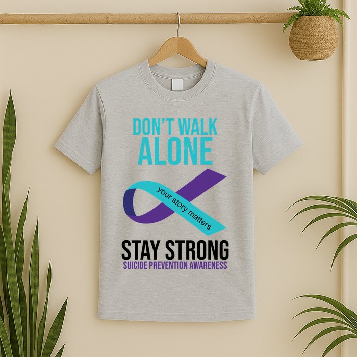 Don't Walk Alone Stay Strong Suicided Prevention Awareness T-Shirt