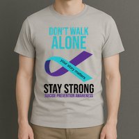 Don't Walk Alone Stay Strong Suicided Prevention Awareness T-Shirt