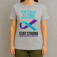 Don't Walk Alone Stay Strong Suicided Prevention Awareness T-Shirt