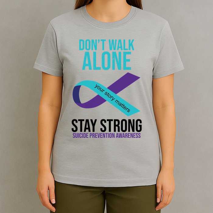 Don't Walk Alone Stay Strong Suicided Prevention Awareness T-Shirt