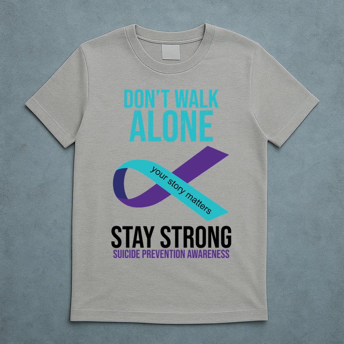 Don't Walk Alone Stay Strong Suicided Prevention Awareness T-Shirt