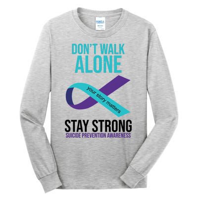 Don't Walk Alone Stay Strong Suicided Prevention Awareness Tall Long Sleeve T-Shirt