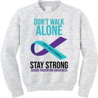 Don't Walk Alone Stay Strong Suicided Prevention Awareness Kids Sweatshirt