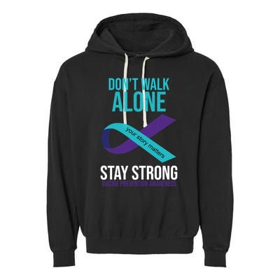 Don't Walk Alone Stay Strong Suicided Prevention Awareness Garment-Dyed Fleece Hoodie