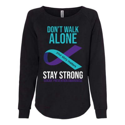 Don't Walk Alone Stay Strong Suicided Prevention Awareness Womens California Wash Sweatshirt