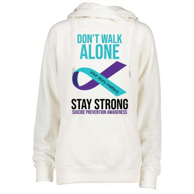 Don't Walk Alone Stay Strong Suicided Prevention Awareness Womens Funnel Neck Pullover Hood