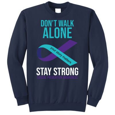 Don't Walk Alone Stay Strong Suicided Prevention Awareness Sweatshirt