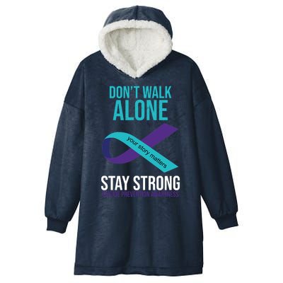 Don't Walk Alone Stay Strong Suicided Prevention Awareness Hooded Wearable Blanket